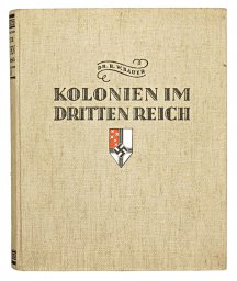 Colonies in the Third Reich, vol. 2.  Dr. H.W. Bauer.