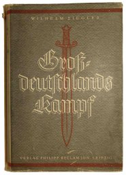 "Großdeutschlands Kampf" A review of the war in 1939/40 years in politics and warfare