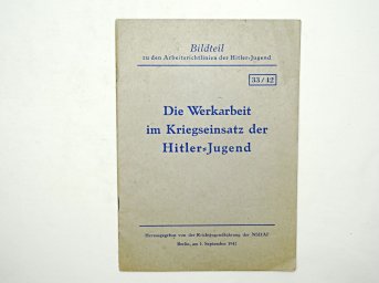 Die Werkarbeit im Kriegseinsatz der Hitler-Jugend