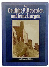 Der Deutsche Ritterorden und seine Burgen