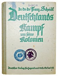 Deutschlands Kampf um seine Kolonien. Eine gemeinverständliche, urkundliche Darstellung