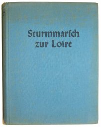 Assault of the Loire. The campaign against France. "Sturmmarsch zur Loire"